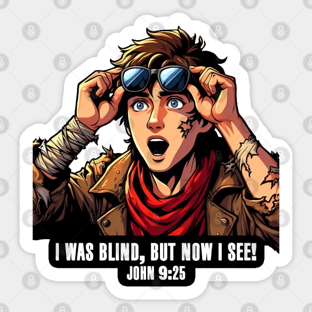 John 9:25 I Was Blind But Now I See Sticker by Plushism